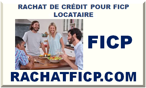 RACHAT DE CRÉDIT POUR FICP LOCATAIRE 2024